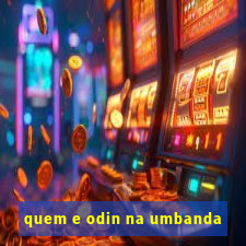 quem e odin na umbanda